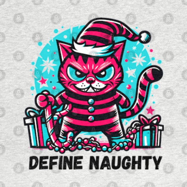 Define Naughty - Funny Naughty Cat Christmas by StyleTops